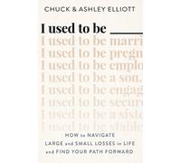 Chuck Elliott A I Used to Be --- - How to Navigate Large and Small L (Tascabile)