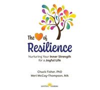 Chuck Fisher Meri McCoy-Thompson The Heart of Resilience (Copertina rigida)