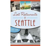 Chuck Flood Lost Restaurants of Seattle (Tascabile) American Palate