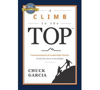 Chuck Garcia A Climb to the Top (Tascabile)