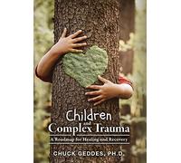 Chuck Geddes Children and Complex Trauma (Copertina rigida)