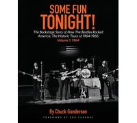 Chuck Gunderson Some Fun Tonight: The Backstage Story of How the Be (Tascabile)