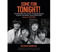 Chuck Gunderson Some Fun Tonight: The Backstage Story of How the Be (Tascabile)