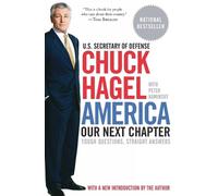 Chuck Hagel America: Our Next Chapter: Tough Questions, Straight Ans (Tascabile)