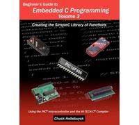 Chuck Hellebuyc Beginner's Guide to Embedded C Programming - Volume (Tascabile)