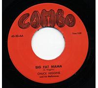 Chuck Higgins - Big Fat Mama b-w Real Gone Hound Dog 7inch, 45rpm Repro