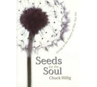 Chuck Hillig Seeds for the Soul (Tascabile)