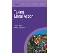 Chuck Huff Almut Furchert Taking Moral Action (Tascabile)