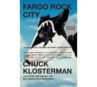 Chuck Klosterma Fargo Rock City: A Heavy Metal Odyssey In Rual North (Tascabile)