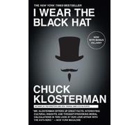 Chuck Klosterman I Wear the Black Hat (Tascabile)
