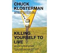 Chuck Klosterman Killing Yourself to Live (Tascabile)