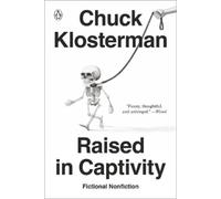 Chuck Klosterman Raised in Captivity (Tascabile)