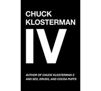 [(Chuck Klosterman, Volume 4: A Decade of Curious People and Dangerous Ideas)] [Author: Chuck Klosterman] published on (July, 2007)