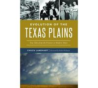 Chuck Lanehart Evolution of the Texas Plains (Tascabile) American Chronicles