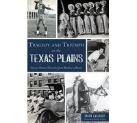 Chuck Lanehart Tragedy and Triumph on the Texas Plains (Tascabile)