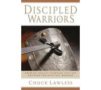 Chuck Lawless Discipled Warriors - Growing Healthy Churches That Are (Tascabile)