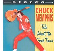 Chuck Memphis - Talk About The Good Times