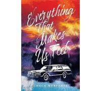 Chuck Murphree Everything That Makes Us Feel (Tascabile)