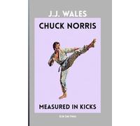 Chuck Norris Measured in Kicks