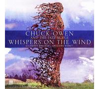 Chuck Owen and the Jazz Whispers On the Wind: With Randy Brecker & Gregoire (CD)