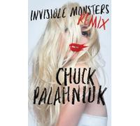 Chuck Palahniuk Invisible Monsters Remix (Copertina rigida)
