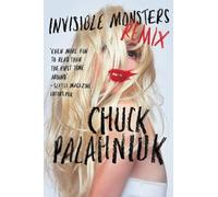 Chuck Palahniuk Invisible Monsters Remix (Tascabile)