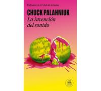 Chuck Palahniuk La invención del sonido / The Invention of Sound (Tascabile)