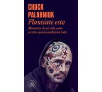 Chuck Palahniuk Plantéate esto / Consider This (Tascabile)