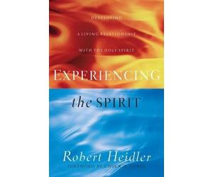 Chuck Pierce Ro Experiencing the Spirit - Developing a Living Relati (Tascabile)