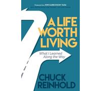 Chuck Reinhold A Life Worth Living (Tascabile)