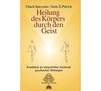 Chuck Spezzano Heilung des Körpers durch den Geist. Krankhei (Copertina rigida)