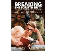 Chuck Tingle Breaking The Fourth Butt (Tascabile) Breaking the Fourth Butt