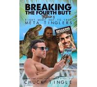 Chuck Tingle Breaking The Fourth Butt Volume 2 (Tascabile)