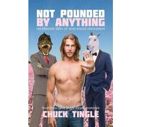 Chuck Tingle Not Pounded By Anything (Tascabile) Not Pounded by Anything