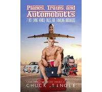 Chuck Tingle Planes, Trains, And Automobutts (Tascabile)
