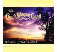 Chuck Wagon Gang - Old Time Hymns 1