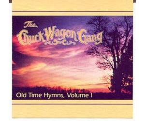 Chuck Wagon Gang - Old Time Hymns 1