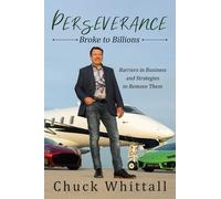 Chuck Whittall Perseverance: Broke to Billions (Copertina rigida)