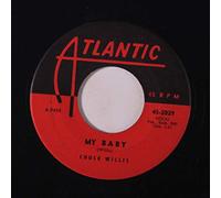 CHUCK WILLIS - my baby / just one kiss
