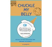Chuckle My Belly: Around the World: Food Jokes for Kids!