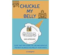 Chuckle My Belly: Cafeteria Crack-Ups: Food Jokes for Kids!