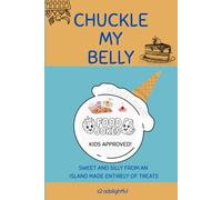 Chuckle My Belly: Dessert Island: Food Jokes for Kids!