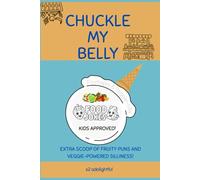 Chuckle My Belly: Fruitopia and Veggieville: Food Jokes for Kids!