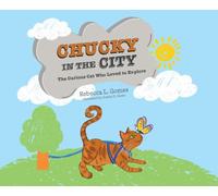 Chucky in the City: The Curious Cat Who Loved to Explore