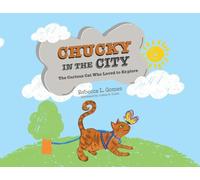 Chucky in the City: The Curious Cat Who Loved to Explore