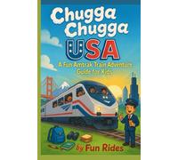 CHUGGA CHUGGA USA: A FUN AMTRAK TRAIN ADVENTURE GUIDE FOR KIDS