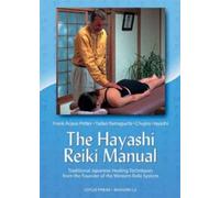 The Hayashi Reiki Manual: Traditional Japanese Healing Techniques from the