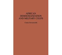 Chuka Onwumechili African Democratization and Military Coups (Copertina rigida)