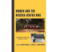 Chukwuemeka Nwigwe Women and the Nigeria-Biafra War (Copertina rigida)