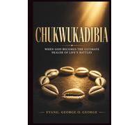 CHUKWUKADIBIA: God is Greater: When God Becomes the Ultimate Healer of Life’s Battles